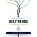 Gigatrends: Six Forces That Are Changing the Future for Billions