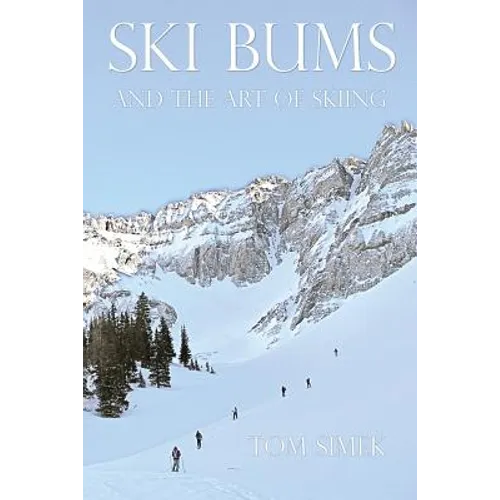 Ski Bums and the Art of Skiing