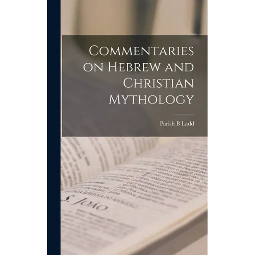 Commentaries on Hebrew and Christian Mythology