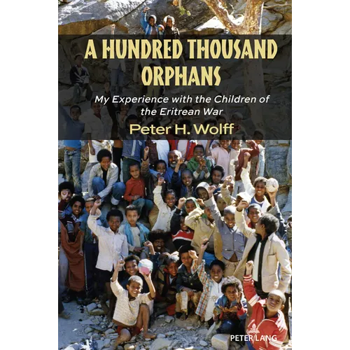 A Hundred Thousand Orphans: My Experience with the Children of the Eritrean War