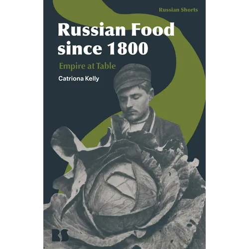 Russian Food Since 1800: Empire at Table