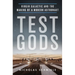 Test Gods: Virgin Galactic and the Making of a Modern Astronaut