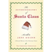 The Autobiography of Santa Claus: A Revised Edition of the Christmas Classic