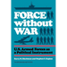 Force without War: U.S. Armed Forces as a Political Instrument