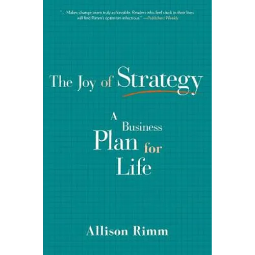 Joy of Strategy: A Business Plan for Life