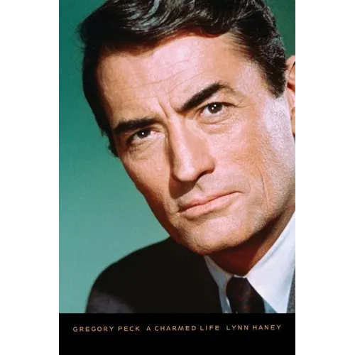 Gregory Peck: A Charmed Life