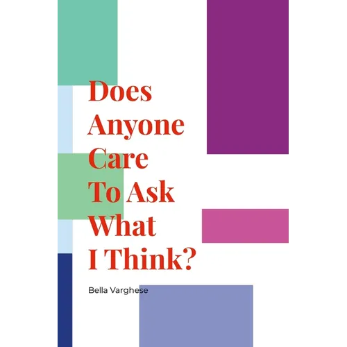 Does Anyone Care To Ask What I Think?