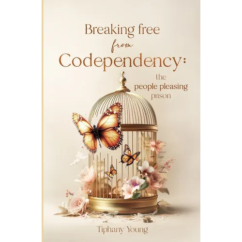 Breaking free from Codependency: The People Pleasing Prison
