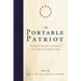 The Portable Patriot: Documents, Speeches, and Sermons That Compose the American Soul