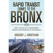 Rapid Transit Comes to the Bronx: How It Helped in the Development, Growth and Prosperity of the Borough