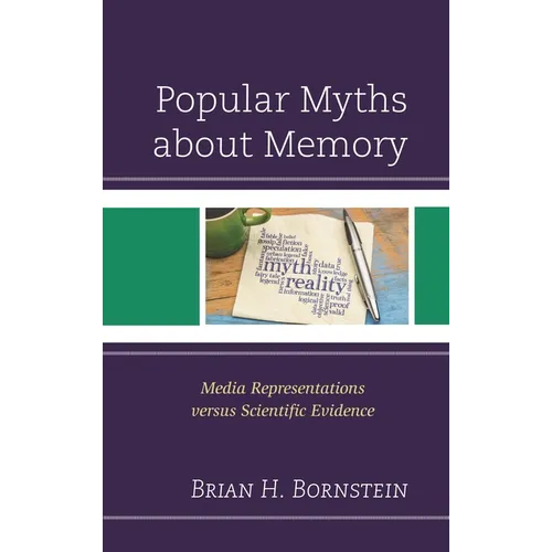 Popular Myths about Memory: Media Representations Versus Scientific Evidence