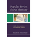 Popular Myths about Memory: Media Representations Versus Scientific Evidence