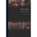 Walden: , or, Life in the Woods