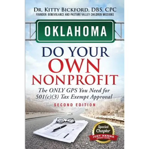 Oklahoma Do Your Own Nonprofit: The Only GPS You Need For 501c3 Tax Exempt Approval
