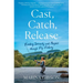 Cast, Catch, Release