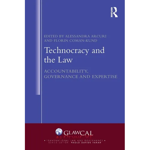 Technocracy and the Law: Accountability, Governance and Expertise