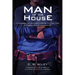Man of the House: A Handbook for Building a Shelter That Will Last in a World That Is Falling Apart