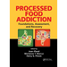 Processed Food Addiction: Foundations, Assessment, and Recovery