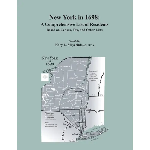 New York in 1698: A Comprehensive List of Residents, Based on Census, Tax, and Other Lists