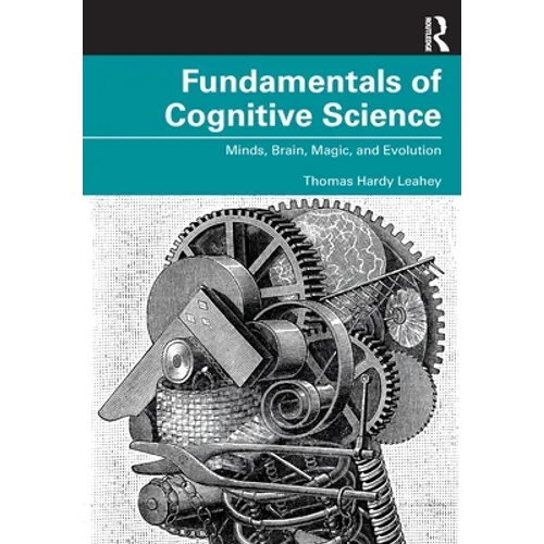 Fundamentals of Cognitive Science: Minds, Brain, Magic, and Evolution