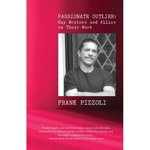 Passionate Outlier: Gay Writers and Allies on Their Work