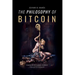 The Philosophy of Bitcoin