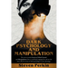 Dark Psychology and Manipulation (2 Books in 1): The Never-Revealed Secrets Of Mind Control And Manipulation. How To Read Body Language Fast And Use T