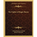 The Cipher of Roger Bacon