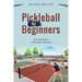Pickleball for Beginners: Tips and Tricks to Pickleball Mastery