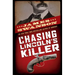 Chasing Lincoln's Killer: The Search for John Wilkes Booth