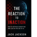 The Reaction to Inaction How to Outpace Disruption and Lead in the Age of AI
