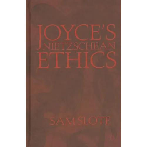 Joyce's Nietzschean Ethics