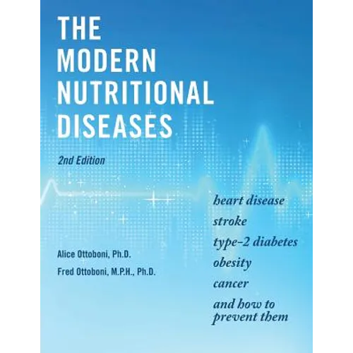 The Modern Nutritional Diseases: and How to Prevent Them (Second Edition)