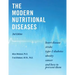 The Modern Nutritional Diseases: and How to Prevent Them (Second Edition)