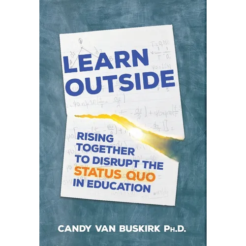 Learn Outside: Rising Together To Disrupt The Status Quo In Education