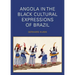 Angola in the Black Cultural Expressions of Brazil