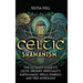 Celtic Shamanism: The Ultimate Guide to Celtic Druidry, Spirituality, Earth Magic, Spells, Symbols, and Tree Astrology