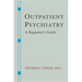 Outpatient Psychiatry: A Beginner's Guide