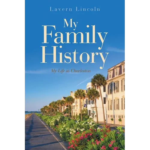 My Family History: My Life in Charleston