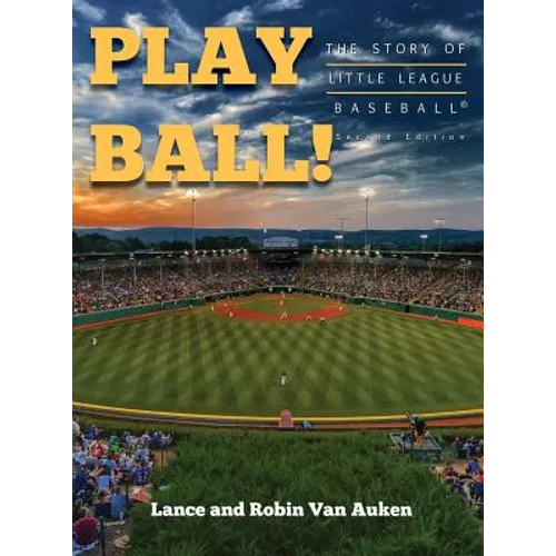 Play Ball! The Story of Little League Baseball