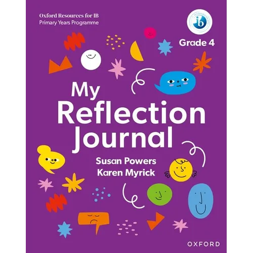Oxford Resources for IB PYP My Reflection Journal Grade 4