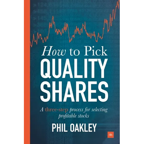 How to Pick Quality Shares: A Three-Step Process for Selecting Profitable Stocks