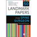 50 Landmark Papers Every Spine Surgeon Should Know