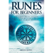 Runes for Beginners: A Pagan Guide to Reading and Casting the Elder Futhark Rune Stones for Divination, Norse Magic and Modern Witchcraft
