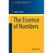 The Essence of Numbers