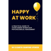 Happy at Work: A Practical Guide to Overcoming Workplace Psychological Harassment