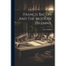 Francis Bacon And The Modern Dilemma