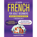 Learn French for Adult Beginners: 7 Books in 1: Speak French In 30 Days!