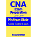 CNA Exam Preparation 2018-2019: Michigan State Skills Board Exam: CNA State Boards Exam Study guide