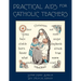Practical Aids for Catholic Teachers: A Handbook of Material and Teaching Devices for Use in the Lower Grades of Parochial Schools
